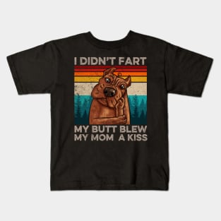 I Didn't Fart My Butt Blew My Mom A Kiss Dog Lover Kids T-Shirt